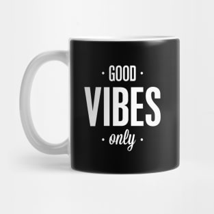 Good Vibes Only Mug